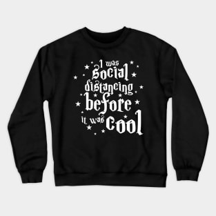 Funny Social Distancing Was Cool Self Isolating Quarantine Crewneck Sweatshirt